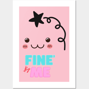 Fine by Me! Posters and Art